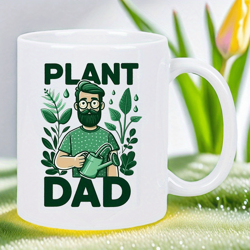 Coffee Tea For Plants - PLANT DAD 11oz Coffee Mug -
